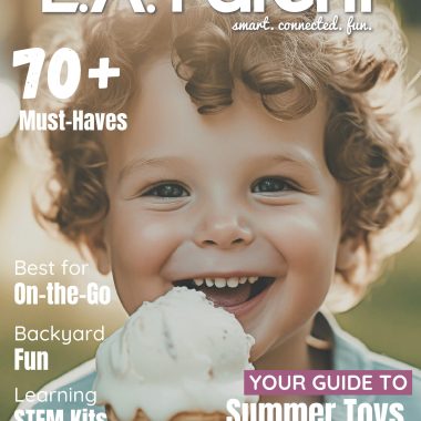 Cover of L.A. Parent's Summer 2026 Summer Fun Guide featuring a smiling child holding an ice cream cone and highlighting more than 70 recommended toys, games, travel gear and STEM learning products.